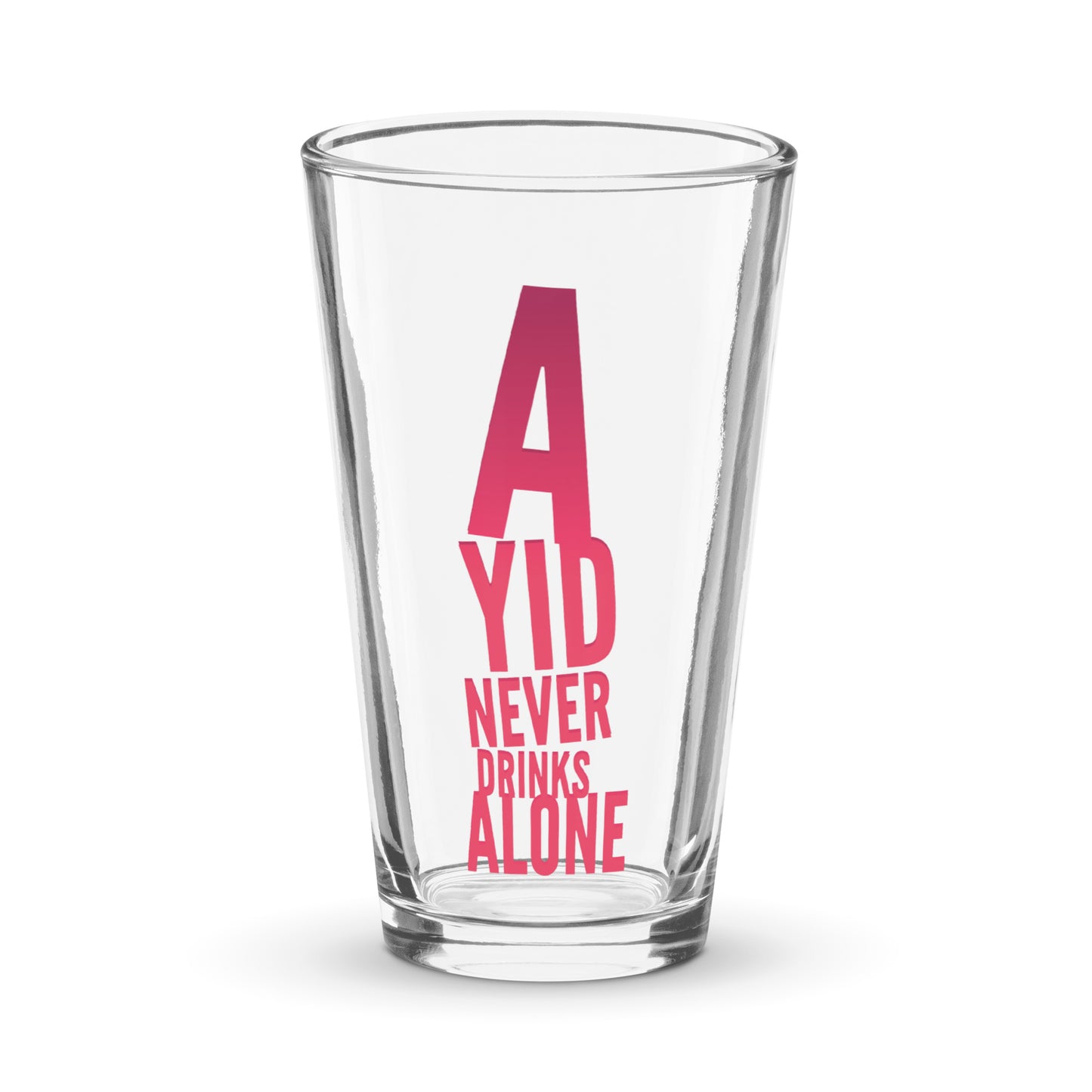 Z - A Yid Never Drinks Alone - Shaker pint glass