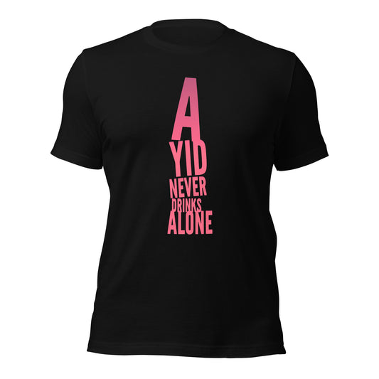 A Yid Never Drinks Alone T-shirt