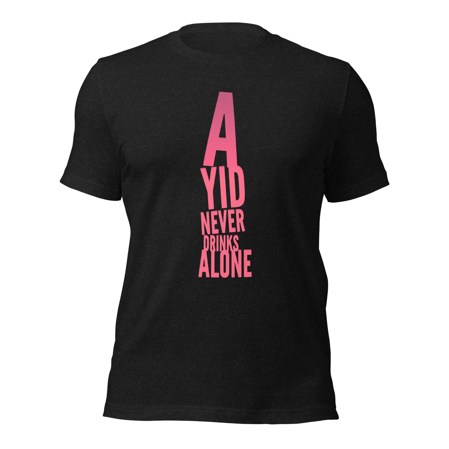 A Yid Never Drinks Alone T-shirt