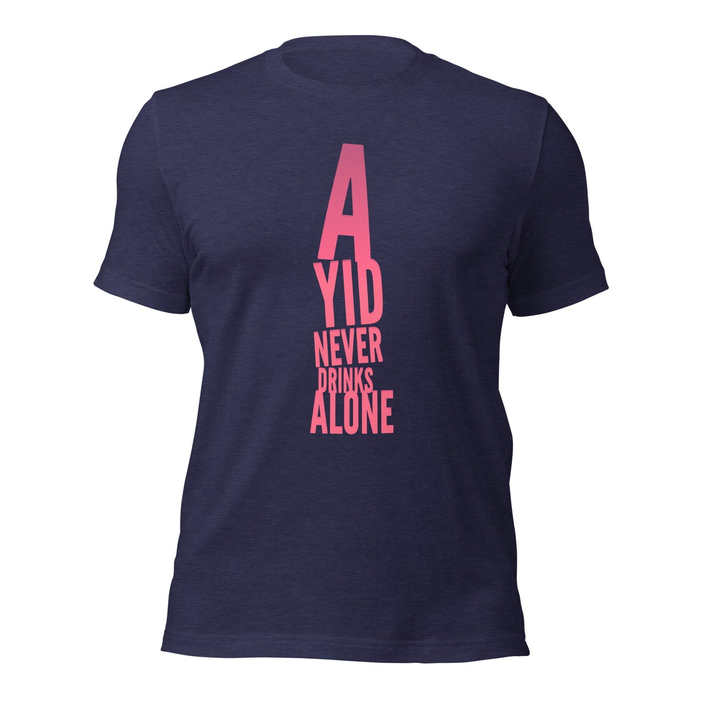 A Yid Never Drinks Alone T-shirt